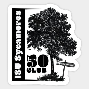 ISU Sycamore Theater 50 Club (B/W Design) Sticker